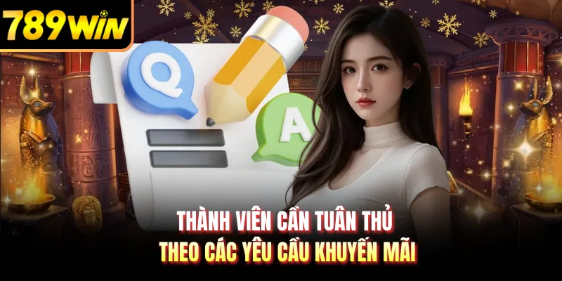Thành viên cần tuân thủ theo các yêu cầu khuyến mãi